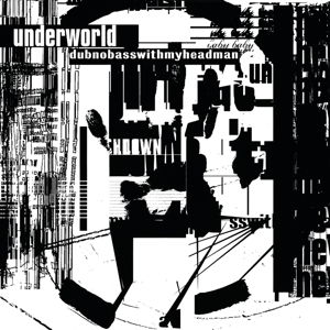 Underworld dubnobasswithmyheadman 20th anniversary edition front cover image picture