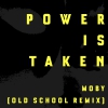 Moby Power Is Taken (Old School Remix) Download primary image cover photo